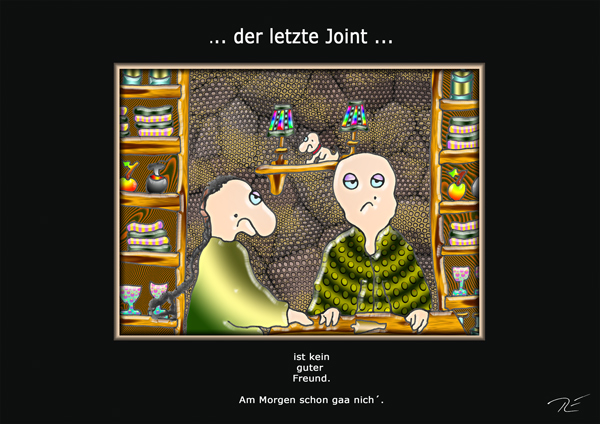 ... der letzte Joint ...