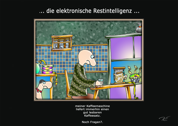 ... die elektronische Restintelligenz ...