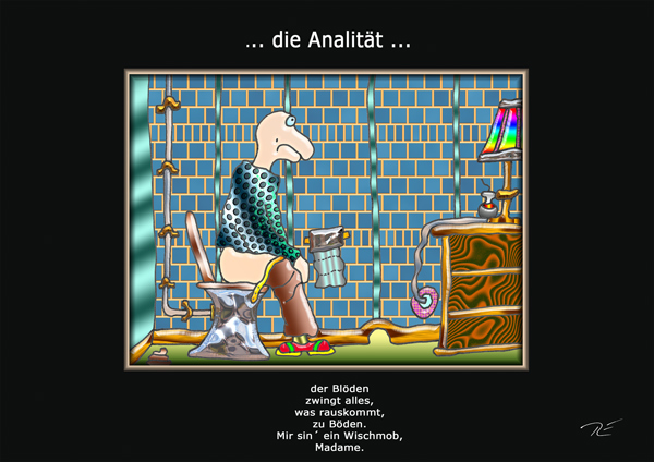 ... die Analität ...