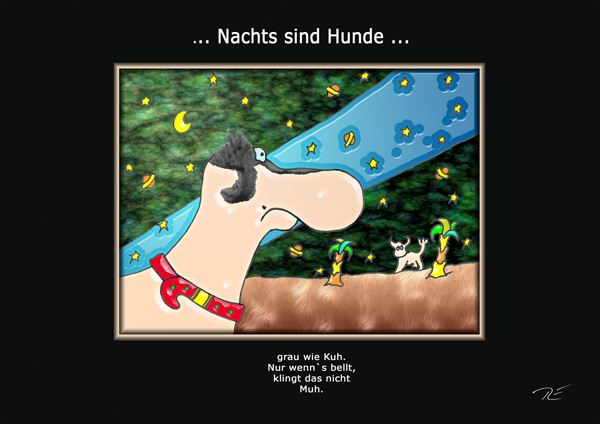 ... Nachts sind Hunde ...