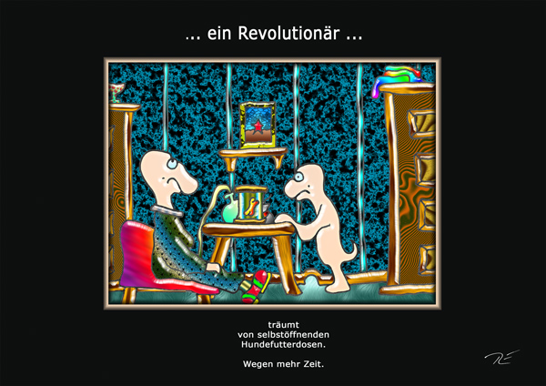 ... ein Revolution&auml;r ...