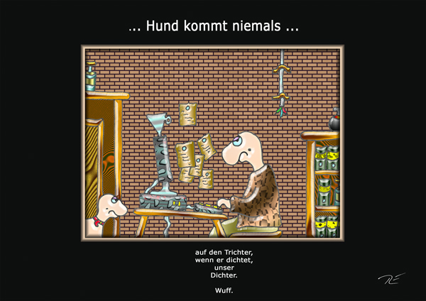 ... Hund kommt niemals ...