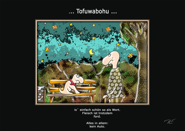 ... Tofuwabohu ...