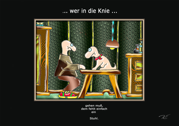 ... wer in die Knie ...