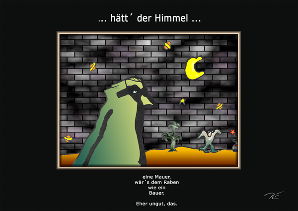 ... hätt´ der Himmel ...