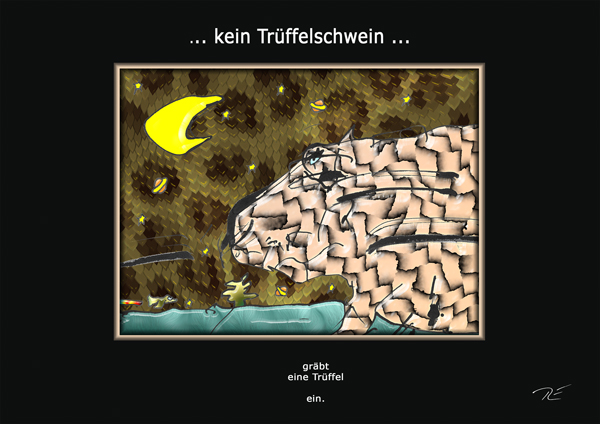 ... kein Trüffelschwein ...