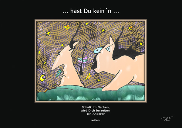 ... hast Du kein´n ...