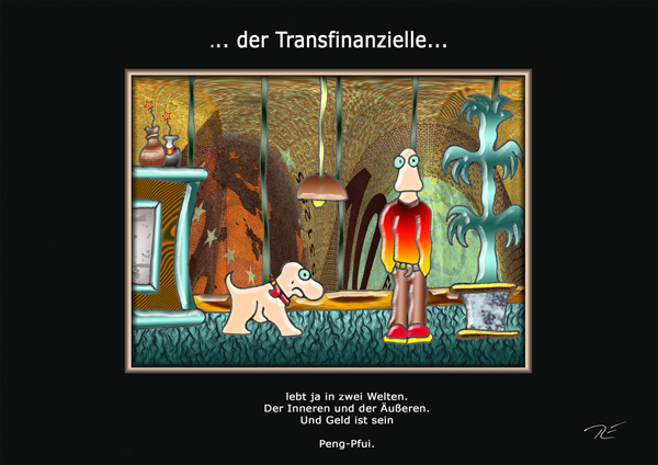 ... der Transfinanzielle ...