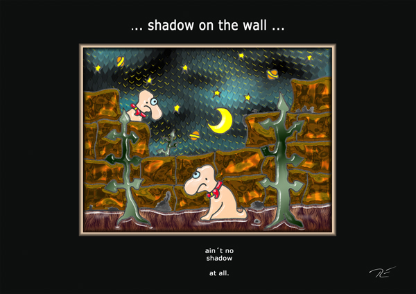 ... Eshadow on the wall ...