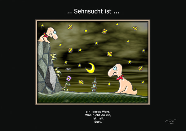 ... Sehnsucht ist ...