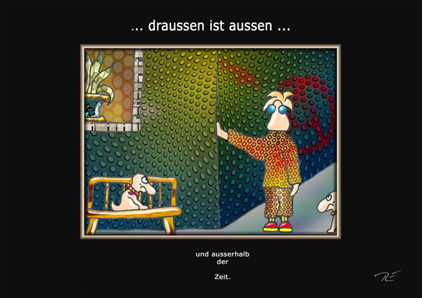 ... draussen ist aussen ...