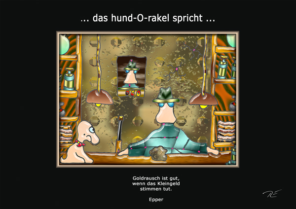 ... das hund-O-rakel spricht ...