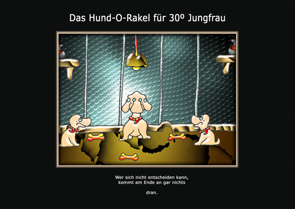 ... das hund-o-rakel ...