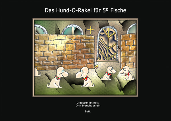 ... das hund-o-rakel ...