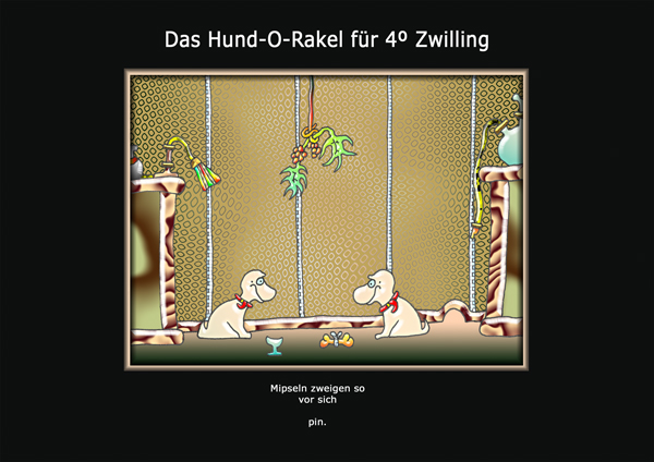 ... das hund-o-rakel ...