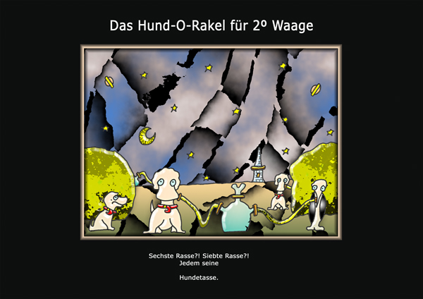... das hund-o-rakel ...