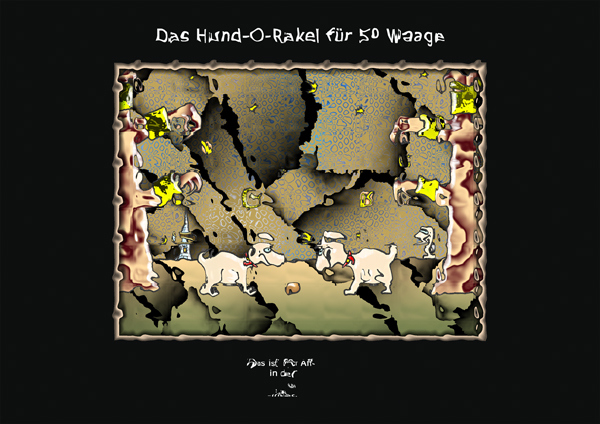 ... das hund-o-rakel ...